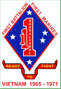 This site is a portal for all websites related to 1st Battalion, 1st Marines, Vietnam. Each company has their own web site. These sites are done by Viet Nam (1965-1971) 1/1 veterans.Each company has their own web site. These sites are done by Viet Nam (1965-1971) 1/1 veterans. We have an appreciation for those that came before us, those that came after us, and those that are serving now. We also remember those who aren't home yet and those who won't be coming home.