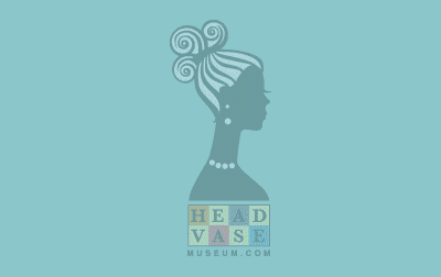 Click here for our head vase museum.