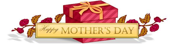 Click Here for the top of this page... Our Mother's Day page...